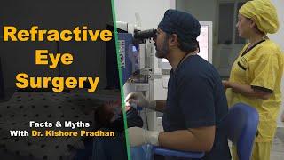 Refractive eye Surgery ( Facts vs Myths ) - Dr. Kishore Raj Pradhan