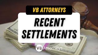 VB Attorneys Recent Settlements