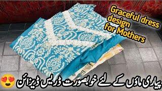 Decent Dress designs for all my Mothers | Graceful dress design for graceful ladies