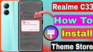 How To Install Theme Store In realme C33