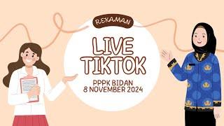 REKAMAN LIVE TIKTOK PPPK BIDAN 8 NOVEMBER 2024