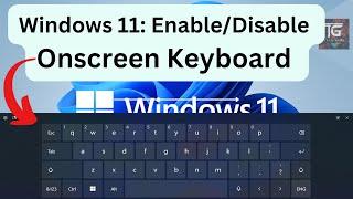 Windows 11: Enable/Disable Onscreen Keyboard | Tech Guru | Tech Guru Amit | Amit Ghosh