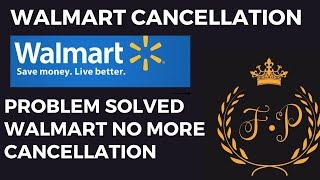 Walmart Order Cancellation Fixed Complete Guide | How to resolve Walmart cancellation | Rai FP