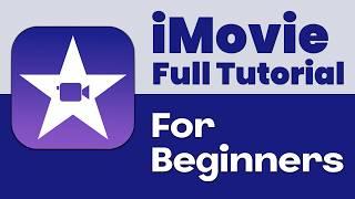 iMovie Full Tutorial for Beginners: How to Edit Videos in iMovie? Learn Video Editing with iMovie