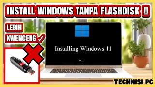 CARA MUDAH INSTALL WINDOWS 11 TANPA FLASHDISK