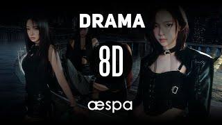 𝟴𝗗 𝗠𝗨𝗦𝗶𝗖 | Drama - aespa 에스파 | 𝑈𝑠𝑒 ℎ𝑒𝑎𝑑𝑝ℎ𝑜𝑛𝑒𝑠