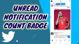 How To Unread Notification Count Badge On Twitter