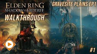 Elden Ring: Shadow of the Erdtree | Walkthrough all Quests, Bosses & More - Gravesite Plains EP1