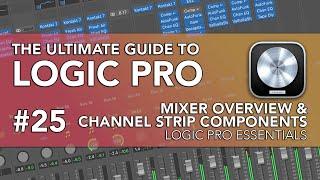 Logic Pro #25 - Mixer Overview & Channel Strip Components