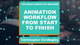 Animation Workflow with Christopher Cordingley (CGTarian Animation Masters)