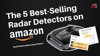 The 5 BEST-Selling Radar Detectors on Amazon (and Where Else to Buy Them)