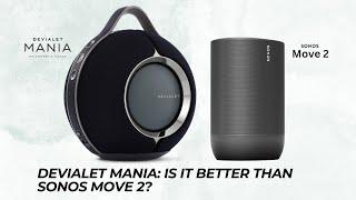 Devialet Mania: Is it better than Sonos Move 2?