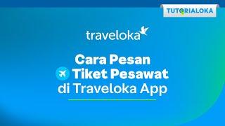 TUTORIALOKA : Cara Mudah Pesan Tiket Pesawat di Traveloka