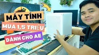 Máy Tính PC Mua 1,5 Triệu Dành Cho Anh Em Tháng 4 Trên Ms Yến Family Đây