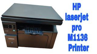 All about HP laserjet M1136 printer. easy installation