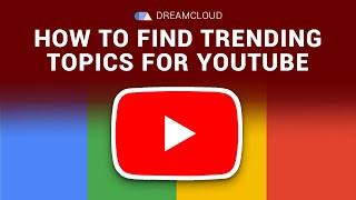 How To Find Trending Topics For YouTube Videos With Google Trends