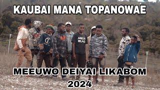 KAUBAI MANA TOPANOWAE ²⁰²⁴ _ Lagu pop meepago ( official video music )