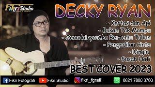 ALBUM TERBAIK DECKY RYAN COVER 2024 - BUKAN TAK MAMPU, SEANDAINYA KU BERTEMU TUHAN, PENGADILAN CINTA