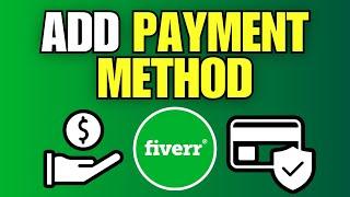 How To Add a Payment Method on Fiverr