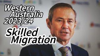 【Skilled Migration】2023-24 Western Australia State Nomination Migration Program OPEN!!!