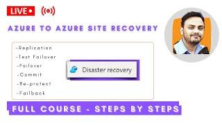 Introduction to Azure Site Recovery I Azure to Azure Site Recovery -Replication, Failover & Failback