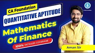 CA Foundation | Mathematics of Finance | Rapid Revision | 100% Detailed Coverage | By Aman Khedia