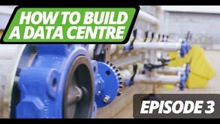 HOW TO BUILD A DATA CENTRE - Episode 3