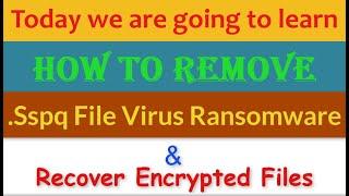 Sspq Virus (.Sspq File) Ransomware Removal and Decrypt .Sspq Files