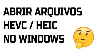 Como Abrir arquivo HEVC/HEIC do iPhone no Windows 10/11