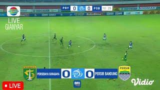 LIVE PERSEBAYA SURABAYA VS PERSIB BANDUNG BRI LIGA 1 2021 / 2022