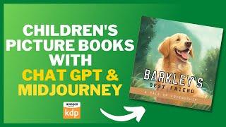 How To Create Children's Picture Books With ChatGPT and Midjourney For Amazon KDP | In Depth Guide