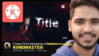 3 Crazy TITLE Animations in KineMaster (Tutorial)