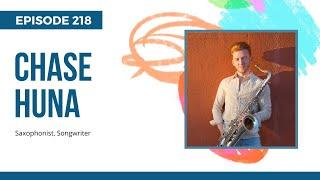 Chase Huna, Embracing Curiosity to Keep Moving Forward, Ep 218