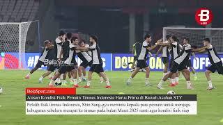 Alasan Kondisi Fisik Pemain Timnas Indonesia Harus Prima Dibawah Asuhan STY