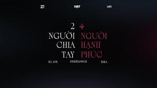 2 Người Chia Tay 4 Người Hạnh Phúc | Hà Anh, Sixkie Dawgz, Eska | OFFICIAL MV