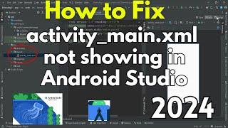 How to Fix activity_main.xml not showing in Android Studio [2024] | Missing activity_main.xml