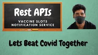 Rest APIs : Writing Service from scratch to notify availability of Covid Vaccines (Java) | Beginner