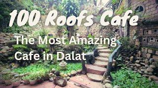 100 Roofs Cafe The Most Amazing Cafe in Dalat, Vietnam #cafeindalat #100roofscafe