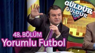 Güldür Güldür Show 48. Bölüm - Şevket Hoca Yorumlu Futbol