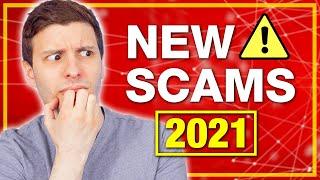 New Scams to Watch Out For (2021)