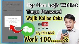 Cara Mudah Login WeChat Tanpa Password yang Wajib kalian coba tahun 2024 Belum Banyak Yang Tau