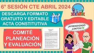CEAA DESCARGA ACTA Comité Planeación y Evaluación Sexta Sesión CTE Abril 2024 Educación Básica