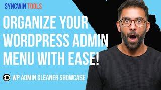 WP Admin Cleaner Overview: A WordPress Admin Area Customization Plugin | SyncWin Tools