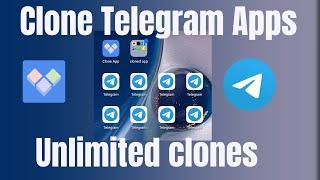 How To Create Unlimited Clones Of Telegram App