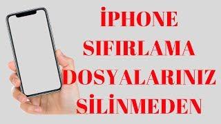 iPhone Sıfırlama Nasıl Yapılır  Dosyalarınız Silinmeden!