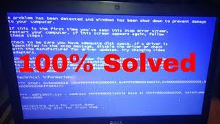 A problem has been detected and windows|| Blue screen error windows 7 100% Fix
