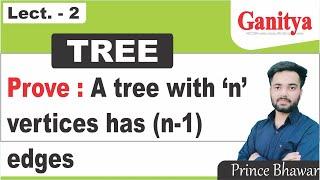 Property : Prove that a tree with n vertices has n-1 edges | Discrete Mathematics | Ganitya