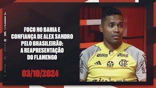 Foco no Bahia e confiança de Alex Sandro pelo Brasileirão: a reapresentação do Flamengo