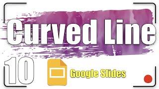 Curved Line | Google Slides Tutorial 10