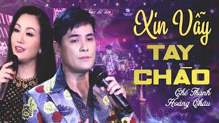 Xin Vẫy Tay Chào - Chế Thanh ft.Hoàng Châu ► Tuyển Tập Bài Hát Để Đời Triệu View - Top 1 Thịnh Hành